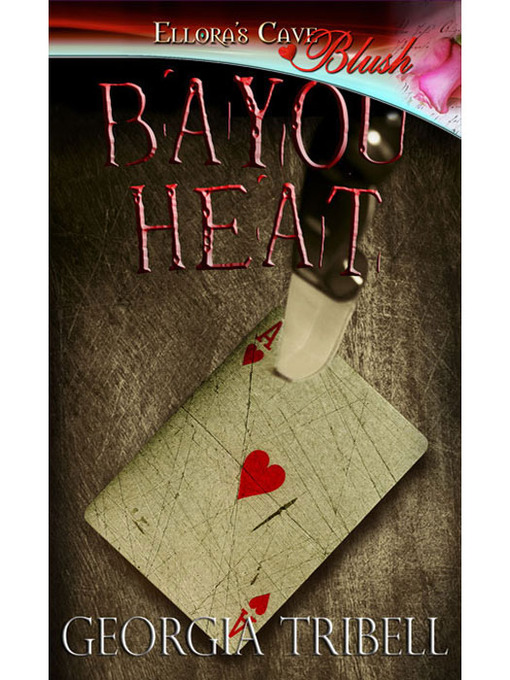 Title details for Bayou Heat by Georgia Tribell - Available